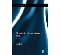 Nomads in Postrevolutionary Iran: The Qashqa'i in an Era of Change (Iranian Studies)