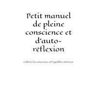Nombres et Conscience: Petit manuel de pleine conscience et d’auto-réflexion