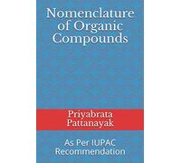 Nomenclature of Organic Compounds: As Per IUPAC Recommendation