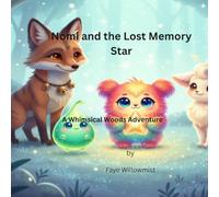 Nomi and the Lost Memory Star: A Whimsical Woods Adventure (Adventures in the Whimsical Woods)