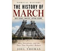 Nomical History March: Ides, Inventions, and the Days That Wouldn't Behave (Nomical History: Monthly)