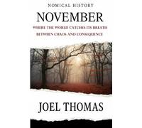 Nomical History November: Where the World Catches Its Breath Between Chaos and Consequence (Nomical History by Month)