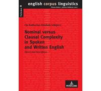 Nominal versus Clausal Complexity in Spoken and Written English : Theory and Description