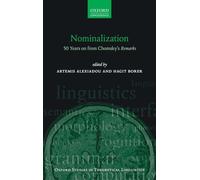 Nominalization: 50 Years on from Chomsky's ^IRemarks^R: 76 (Oxford Studies in Theoretical Linguistics)