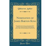 Nomination of James Barton King: Hearing Before the Committee on Governmental Affairs, United States Senate, One Hundred Third Congress; First Session ... of Personnel Management; March 30, 1993