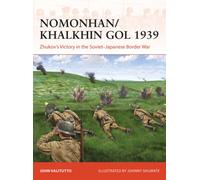 Nomonhan/Khalkhin Gol 1939 : Zhukov’s Victory in the Soviet-Japanese Border War