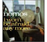 Nomos - I Won't Be Afraid Any More