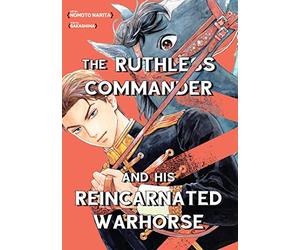 Nomoto Narita - The Ruthless Commander and his Reincarnated Warhorse