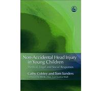 Non-Accidental Head Injury in Young Children: Medical, Legal and Social Responses