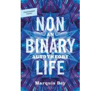 Non-Binary Life : An Autotheory