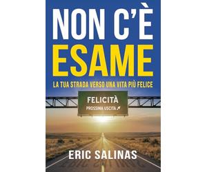 Non c'è esame: La tua strada verso una vita più felice
