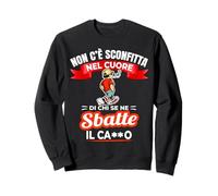 Non c'è sconfitta nel cuore di chi se ne frega o sbatte Sweatshirt