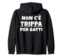Non c'è trippa per gatti. Non ce n'è per nessuno. IT Zip Hoodie