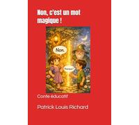 Non, c'est un mot magique !: Conte éducatif