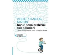 Non ci sono problemi, solo soluzioni