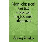 Non-classical versus classical logics and algebras
