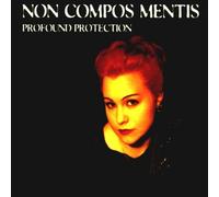 Non Compos Mentis - Profound Protection