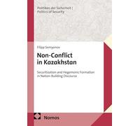 Non-Conflict in Kazakhstan: Securitization and Hegemonic Formation in Nation-Building Discourse