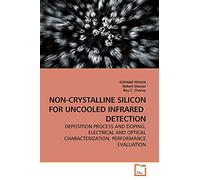 NON-CRYSTALLINE SILICON FOR UNCOOLED INFRARED DETECTION: DEPOSITION PROCESS AND DOPING, ELECTRICAL AND OPTICAL CHARACTERIZATION, PERFORMANCE EVALUATION
