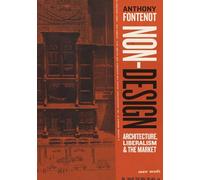 Non-Design: Architecture, Liberalism, and the Market