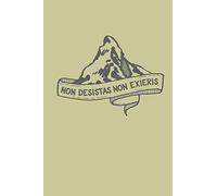 Non Desistas Non Exieris: Never Give Up Never Surrender Journal Latin Sayings 6x9 Ruled Line Notebook 110 pages
