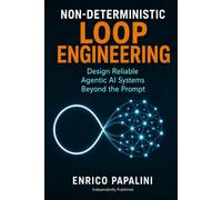 Non-Deterministic Loop Engineering: Design Reliable Agentic AI Systems Beyond the Prompt