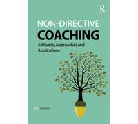 Non-directive Coaching : Attitudes, Approaches and Applications