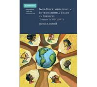 Non-Discrimination in International Trade in Services: 'Likeness' In Wto/Gats: 4 (Cambridge International Trade and Economic Law, Series Number 4)