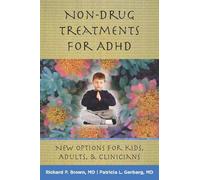 Non-Drug Treatments for ADHD - New Options for Kids, Adults, and Clinicians