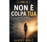 NON È COLPA TUA: Riconoscere il Gaslighting, Smontare il Sens