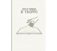 NON È STRESS. È TROPPO: Per le donne che pensano troppo- Un metodo semplice per alleggerire la mente e tornare a respirare ogni giorno.