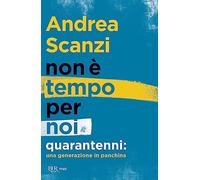 Non è tempo per noi. Quarantenni: una generazione in panchina