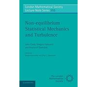 Non-equilibrium Statistical Mechanics and Turbulence: 355 (London Mathematical Society Lecture Note Series, Series Number 355)