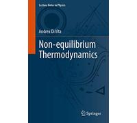Non-equilibrium Thermodynamics: 1007 (Lecture Notes in Physics, 1007)