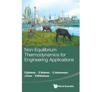 Non-equilibrium Thermodynamics For Engineering Applications