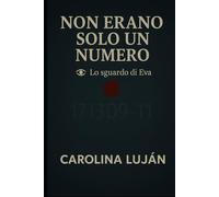 Non erano solo un numero: I dimenticati (Lo sguardo di Eva)