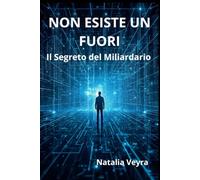 NON ESISTE UN FUORI: Il Segreto del Miliardario