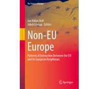 Non-EU Europe : Patterns of Interaction Between the EU and its European Neighbours
