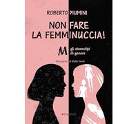 NON FARE LA FEMMINUCCIA!