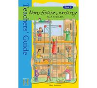 Non-fiction Writing Scaffolds: Teachers' Guide Year 6 (Story Writing Scaffolds)