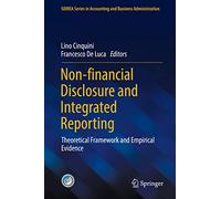 Non-financial Disclosure and Integrated Reporting: Theoretical Framework and Empirical Evidence (SIDREA Series in Accounting and Business Administration)
