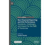 Non-Financial Reporting and ESG Performance: Standards, Challenges, and Impact for the SME of Tomorrow (Palgrave Studies in Impact Finance)