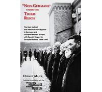 Non-Germans"" under the Third Reich: The Nazi Judicial and Administrative System in Germany and Occupied Eastern Europe, with Special Regard to Occupied Poland, 1939-1945 (Modern Jewish History)