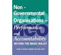 Non-Governmental Organisations - Performance and Accountability: Beyond the Magic Bullet