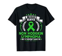 Non Hodgkin Lymphoma Doesn't Have Me Non Hodgkin Lymphoma T-Shirt