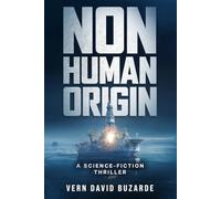 Non-Human Origin: A Science-Fiction Thriller