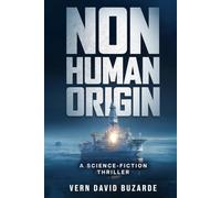 Non-Human Origin: A Science-Fiction Thriller