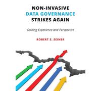 Non-Invasive Data Governance Strikes Again: Gaining Experience and Perspective