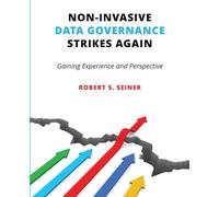 Non-Invasive Data Governance Strikes Again: Gaining Experience and Perspective
