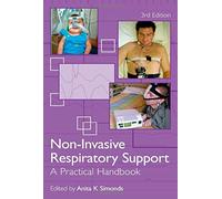Non-Invasive Respiratory Support: A Practical Handbook (A Hodder Arnold Publication)